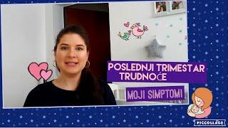 POSLEDNJI TRIMESTAR TRUDNOCE - MOJI SIMPTOMI