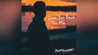 Sean Stemaly - Love You Back To Me Official Audio