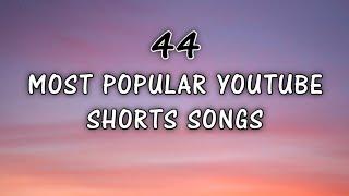 MOST POPULAR YOUTUBE SHORTS SONGS 2023
