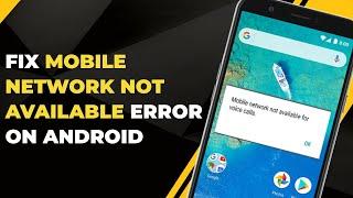 How To Fix Mobile Network Not Available Error On Android  Quick Fixes  Android Data Recovery
