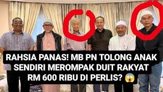 PANAS MB PN TOLONG ANAK CURI RM 600 RIBU DUIT RAKYAT? 