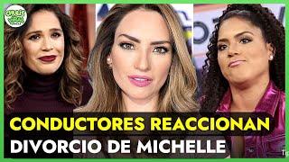 CONDUCTORES de Univision REACCIONAN al DIVORCIO de Michelle Galván