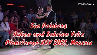Ruben and Sabrina Veliz 1-5 Planetango XXV 2021 Moscow #SinPalabras