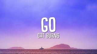 Cat Burns - Go Lyrics