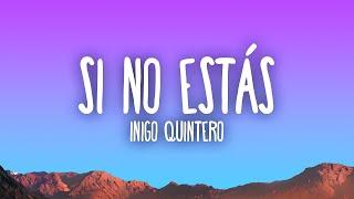 Íñigo Quintero - Si No Estás  The World Of MusicMix