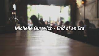 Michelle Gurevich - End of An Era Lyrics