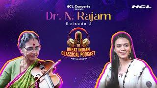 Violin and Dr. N Rajams journey The Great Indian Classical Podcast with Nirali Kartik