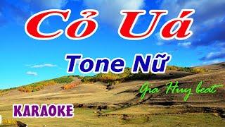 Karaoke - Cỏ Uá - Tone Nữ - Nhạc Sống - gia huy beat