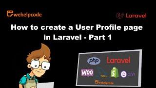 Create a User Profile page using Laravel and Bootstrap   Part 1