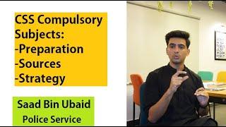 Complete CSS Compulsory Subjects  Preparation Sources & Strategy  Saad Bin Ubaid PSP