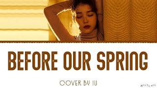 IU BEFORE OUR SPRING JONGHYUN COVER LYRICS 아이유 우린 봄이 오기 전에 가사