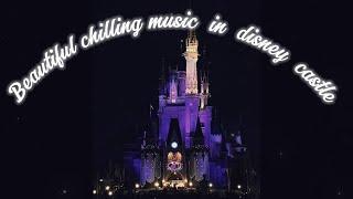 Sleep music for deep sleep smooth music for relaxing Beautiful chilling music in disney castle