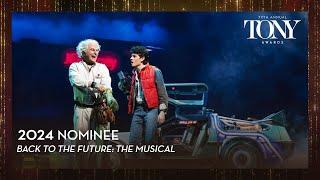 Back to the Future  2024 Tony Award Nominee