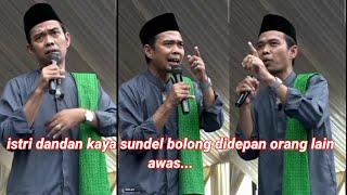 istri dandan kaya sundel bolong didepan orang lain kajian ustadz Abdul Shomad