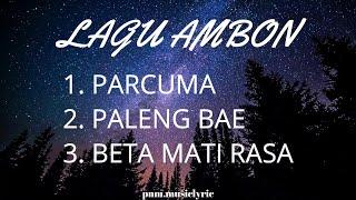 LAGU AMBON - PARCUMA PALENG BAE BETA MATI RASA