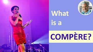 What is the Meaning and Definition of COMPÈRE? 4 Examples