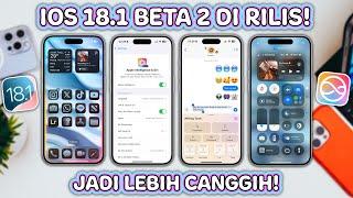 iOS 18.1 Beta 2 di Rilis Ada Fitur Baru dan Makin Canggih 