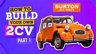 Build a Complete 2CV  Part 1  BURTON 2CV PARTS