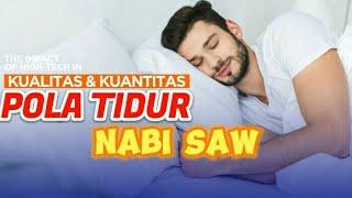  Kualitas dan Kuantitas Pola Tidur Nabi SAW  Tidur sehat berkualitas