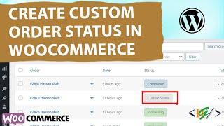 How to Create a Custom Order Status using Custom PHP Code in WooCommerce WordPress