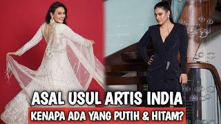 KENAPA ARTIS INDIA ADA YANG PUTIH DAN HITAM?. ini asal usulnya