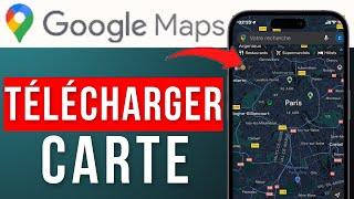 Comment Télécharger Un Carte Sur Google Maps   FACILE 