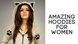Amazing Hoodies For Women