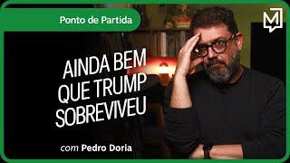 Ainda bem que Trump sobreviveu  Ponto de Partida