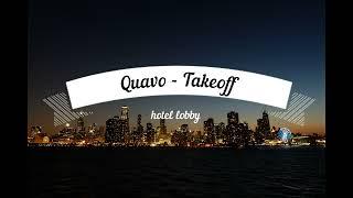 Quavo  Takeoff  hotel lobby  1 hour loop