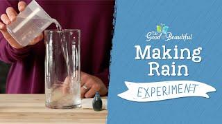 Making Rain Experiment  Weather and Water  The Good and the Beautiful