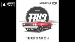 Amine Edge & DANCE Present FFUC The Best of CUFF 2014 Continuous Mix CUFF Official