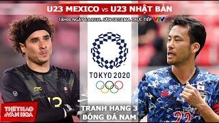 SOI KÈO NHÀ CÁI U23 Mexico vs U23 Nhật Bản. VTV6 trực tiếp tranh hạng 3 bóng đá nam Olympic 2021