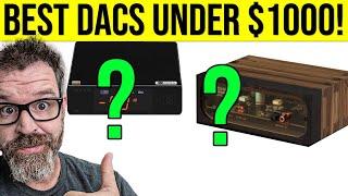 Improve Your HiFi immediately  My favorite DACs under $1000