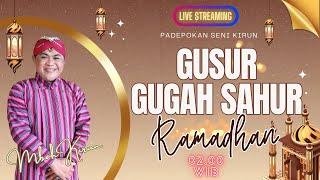 Live GUSUR Gugah Sahur bareng Mbah Kirun episode 8