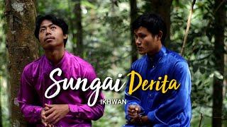 SUNGAI DERITA - IKHWAN  ฟาอีย์ ft Sam  COVER VERSION