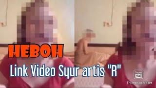 Link Video Syur Artis Inisial R Sudah Beredar