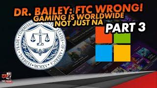 Hearing Day 3 Part 3 FTC vs MSFT & ACTIV - Dr. Bailey FTC WRONG Gaming is Worldwide not just NA