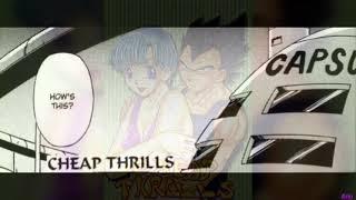 VEGETA X BULMA  CHEAP THRILLS