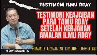 TESTIMONI KEAJAIBAN PARA TAMU RDAY SETELAH KERJAKAN AMALAN ILMU RDAY