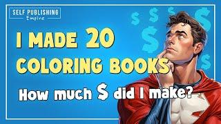 Income Report Amazon KDP  20 Coloring Books = How Much Money?