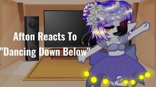 Aftons Reacts To-Dancing Down Below