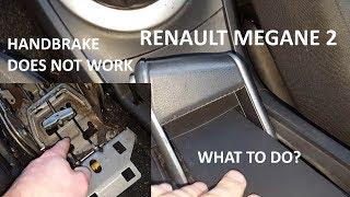 Renault Megane 2 handbrake  parking brake does not work what to do quick fix