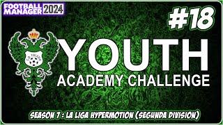 IS THIS THE SEASON ?  SEASON SEVEN  YOUTH ACADEMY CHALLENGE  FM24  Part 18