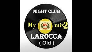 Night Club LaRocca  Old   My mix 2