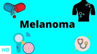 Melanoma Causes Signs and Symptoms DIagnosis and Treatment.