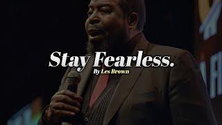 Les Brown - STAY FEARLESS Les Brown Motivation