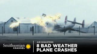 8 Bad Weather Plane Crashes ️ Smithsonian Channel