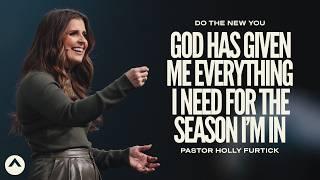 God Has Given Me Everything I Need For The Season I’m In  Pastor Holly Furtick  Elevation Church