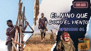 El Podcast Resiliente EP1  El niño que domó el viento