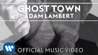 Adam Lambert - Ghost Town Official Music Video